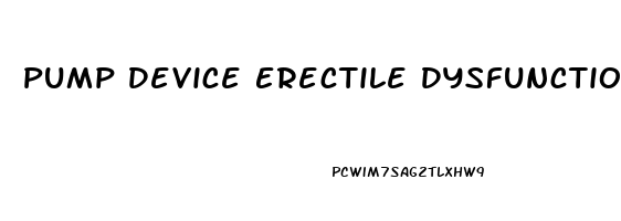 Pump Device Erectile Dysfunction