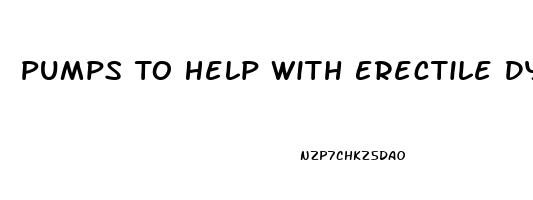 Pumps To Help With Erectile Dysfunction