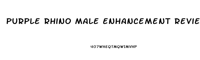 Purple Rhino Male Enhancement Reviews