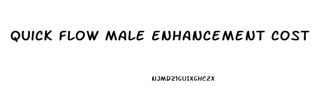 Quick Flow Male Enhancement Cost