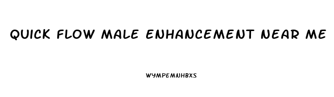 Quick Flow Male Enhancement Near Me