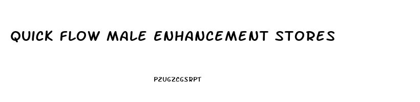 Quick Flow Male Enhancement Stores