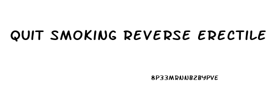 Quit Smoking Reverse Erectile Dysfunction