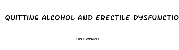 Quitting Alcohol And Erectile Dysfunction