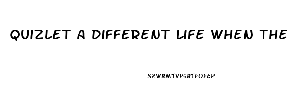 Quizlet A Different Life When The Maker Found That It Could Help Men With Impotence