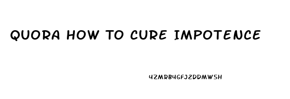 Quora How To Cure Impotence