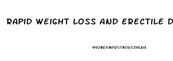 Rapid Weight Loss And Erectile Dysfunction