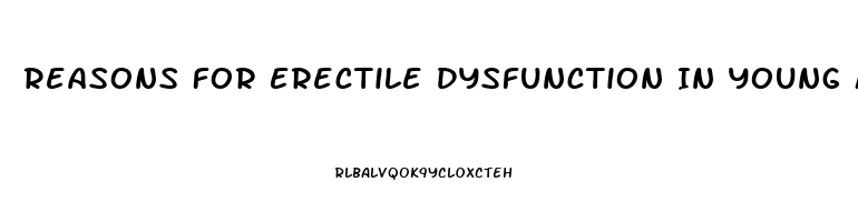 Reasons For Erectile Dysfunction In Young Males