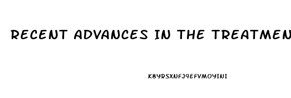 Recent Advances In The Treatment Of Erectile Dysfunction