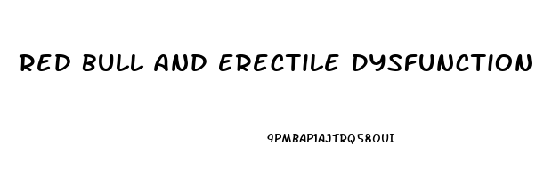 Red Bull And Erectile Dysfunction