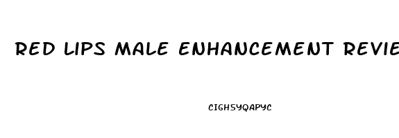 Red Lips Male Enhancement Reviews