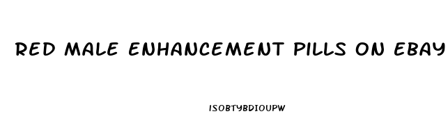 Red Male Enhancement Pills On Ebay