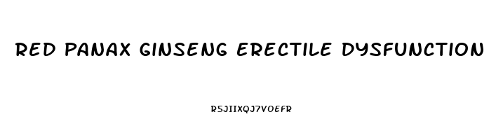 Red Panax Ginseng Erectile Dysfunction