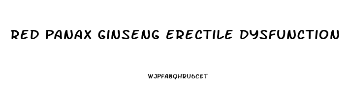 Red Panax Ginseng Erectile Dysfunction