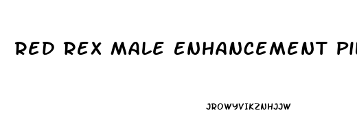 Red Rex Male Enhancement Pills