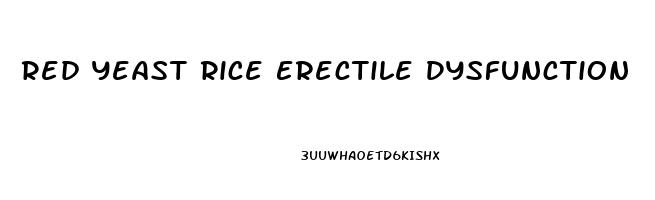 Red Yeast Rice Erectile Dysfunction