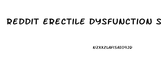 Reddit Erectile Dysfunction Supplements