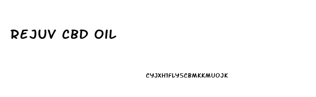 Rejuv Cbd Oil