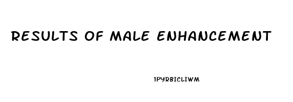 Results Of Male Enhancement