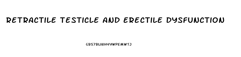Retractile Testicle And Erectile Dysfunction