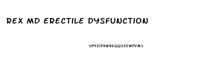 Rex Md Erectile Dysfunction