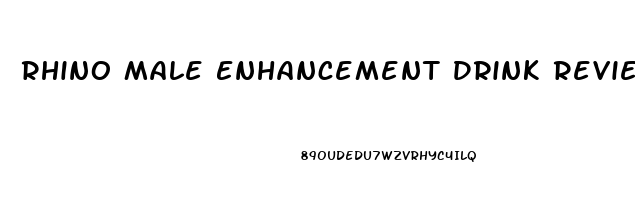 Rhino Male Enhancement Drink Reviews