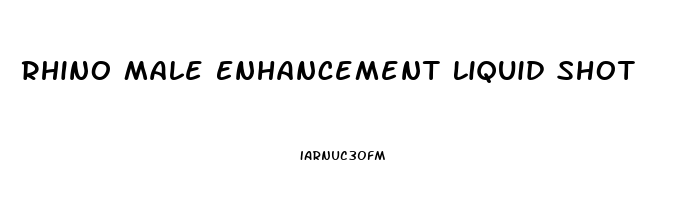 Rhino Male Enhancement Liquid Shot