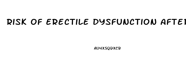Risk Of Erectile Dysfunction After Prostatectomy
