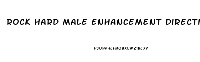 Rock Hard Male Enhancement Directions