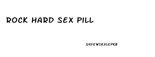 Rock Hard Sex Pill