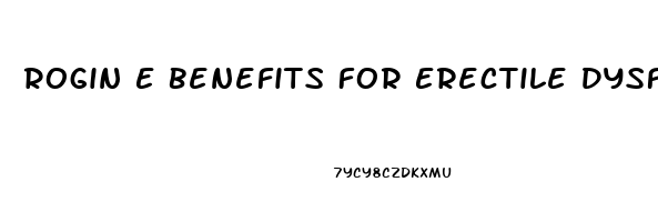 Rogin E Benefits For Erectile Dysfunction