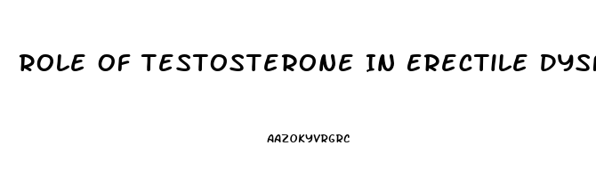 Role Of Testosterone In Erectile Dysfunction