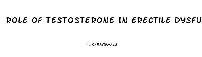 Role Of Testosterone In Erectile Dysfunction