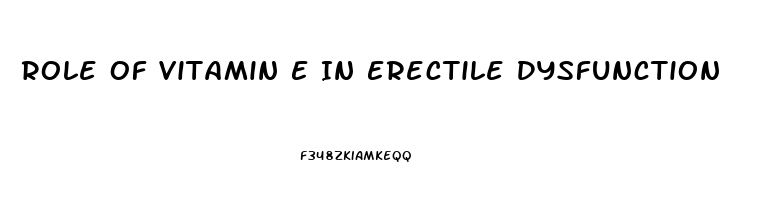 Role Of Vitamin E In Erectile Dysfunction