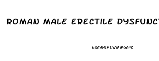 Roman Male Erectile Dysfunction