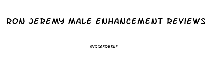 Ron Jeremy Male Enhancement Reviews