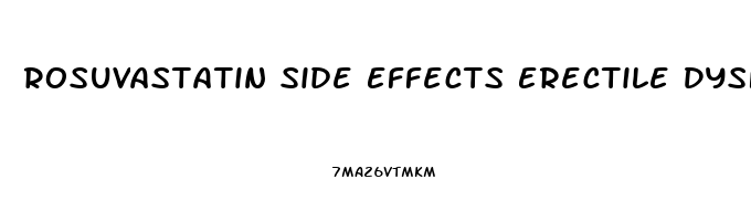 Rosuvastatin Side Effects Erectile Dysfunction