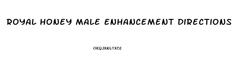 Royal Honey Male Enhancement Directions