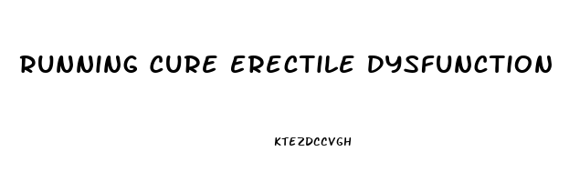 Running Cure Erectile Dysfunction