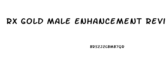 Rx Gold Male Enhancement Reviews