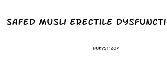 Safed Musli Erectile Dysfunction