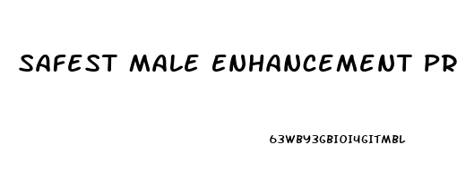 Safest Male Enhancement Products