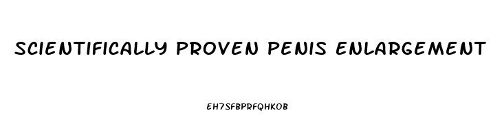 Scientifically Proven Penis Enlargement