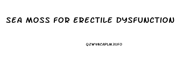 Sea Moss For Erectile Dysfunction