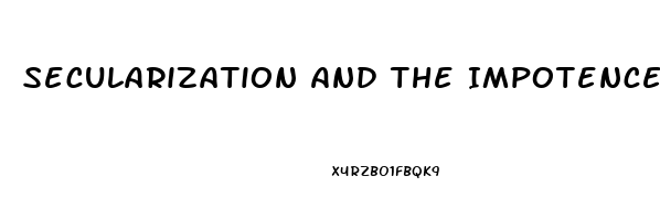 Secularization And The Impotence Of Individualized Religion