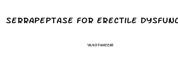 Serrapeptase For Erectile Dysfunction