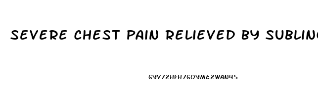 Severe Chest Pain Relieved By Sublingual Nitroglycerin