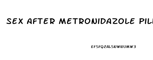 Sex After Metronidazole Pills