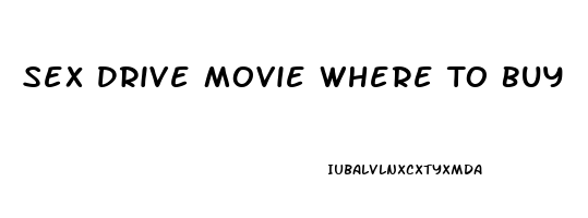 Sex Drive Movie Where To Buy