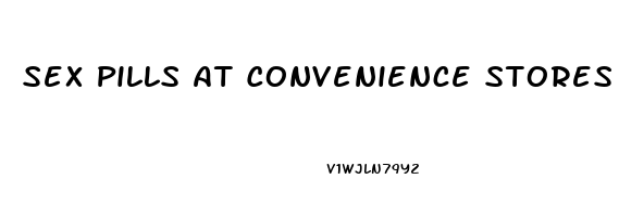 Sex Pills At Convenience Stores